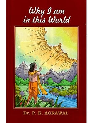 Why I am in this World (Based on Isavasya Upanishad)
