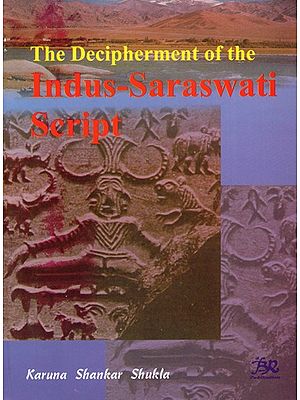 The Decipherment of The Indus-Saraswati Script