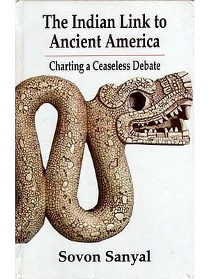 The Indian Link to Ancient America: Charting a Ceaseless Debate