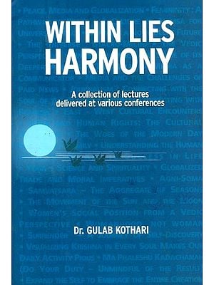Within Lies Harmony- A Collection of Lectures Soul of Delivered at Various Conferences
