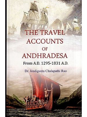 The Travel Accounts of Andhradesa (From A.D. 1295-1831 A.D.)