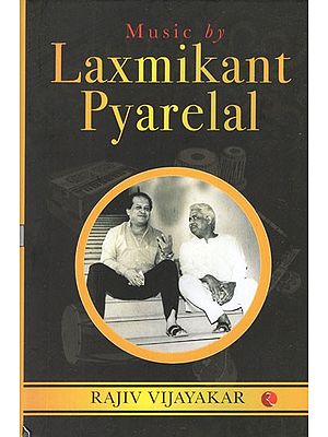 Music by Laxmikant Pyarelal- The Incredibly Melodious Journey
