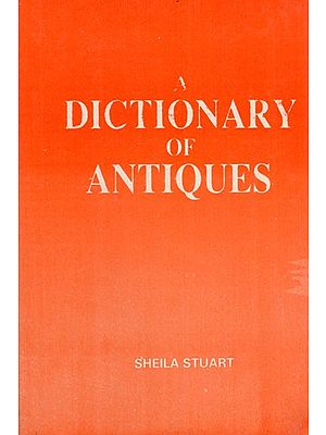 A Dictionary of Antiques (An Old and Rare Book)
