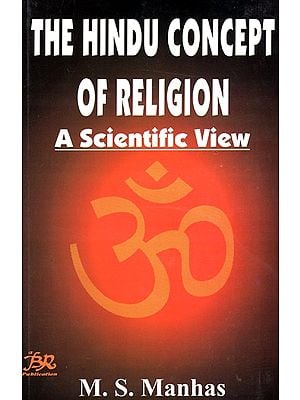 The Hindu Concept of Religion - A Scientific View