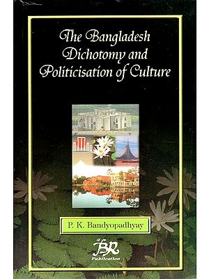 The Bangladesh Dichotomy and Politicisation of Culture