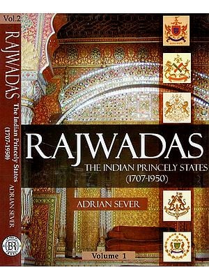Rajwadas- The Indian Princely States (1707-1950) (Set of 2 Volumes)
