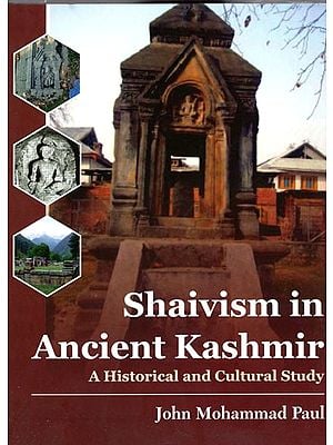 Shaivism in Ancient Kashmir - A Historical And Cultural Study