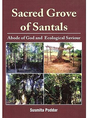 Sacred Grove of Santals - Abode of God And Ecological Saviour