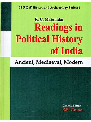 Readings in Political History of India (Ancient, Mediaeval, Modern) by R. C. Majumdar