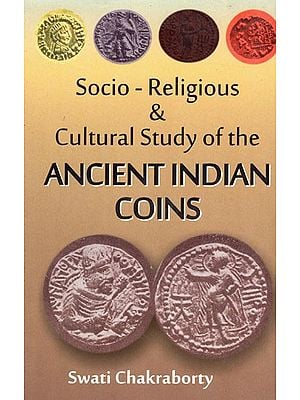 Socio - Religious & Cultural Study of The Ancient Indian Coins