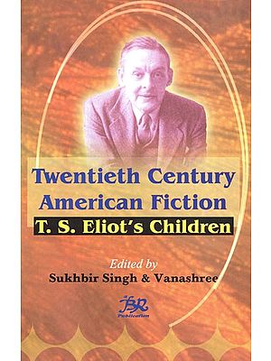 Twentieth Century American Fiction - T.S Eliot's Children