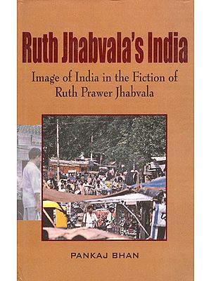 Ruth Jhabvala's India - Image of India in The Fiction of Ruth Prawer Jhabvala (An Old & Rare Book)