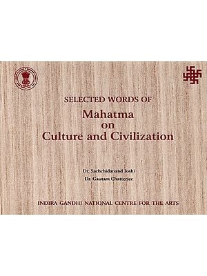 Selected Words of Mahatma on Culture and Civilization