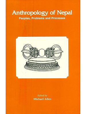 Anthropology of Nepal- Peoples, Problems and Processes (An Old and Rare Book)