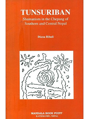 Tunsuriban- Shamanism in the Chepang of Southern and Central Nepal