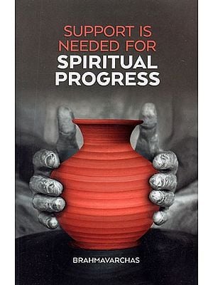 Support is Needed For Spiritual Progress
