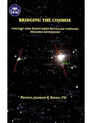 Bridging The Cosmos - Ancient Jain Scriptures Revealed Through Modern Astronomy