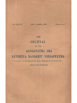 The Journal of The Ganganatha Jha Kendriya Sanskrit Vidyapeetha- (Formerly- Ganganatha Jha Research Institute, Jan - April, 1971 : Part- 1-2 (An Old and Rare Book)