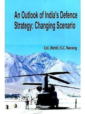 An Outlook of India's Defence Strategy
Changing Scenario