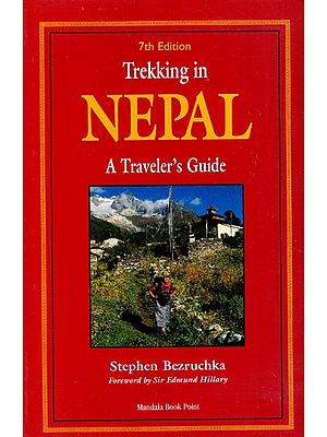 Trekking in Nepal: A Traveler's Guide (7th Edition)
