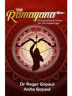 The Ramayana- 75 Inspirational Verses for The Modern Age