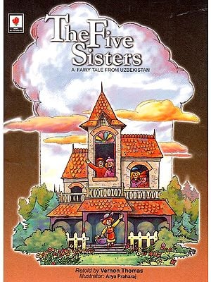 The Five Sisters- A Fairy Tale From Uzbekistan