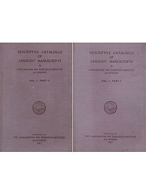 Descriptive Catalogue of Sanskrit in Manuscripts Ganganatha Jha Research Institute Allahabad- Vol- I, Part- I (An Old and Rare Book in Set of 2 Volumes)