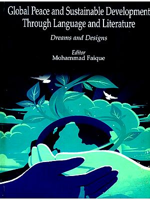 Global Peace and Sustainable Development Through Language and Literature- Dreams and Designs
