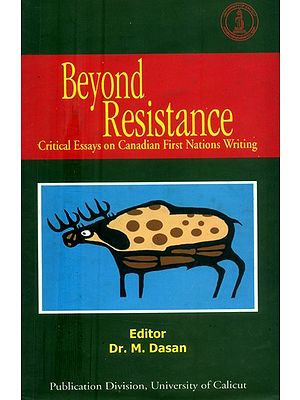 Beyond Resistance- Critical Essays on Canadian First Nations Writing (An Old and Rare Book)