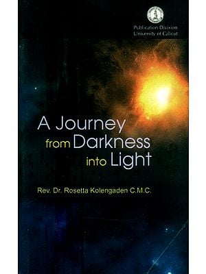 A Journey from Darkness into Light