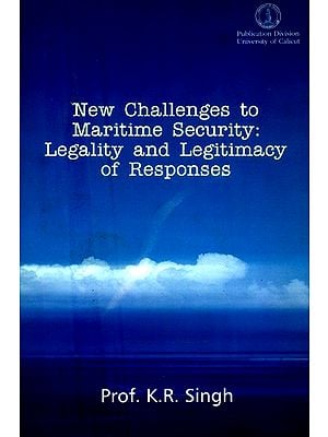 New Challenges to Maritime Security: Legality and Legitimacy of Responses