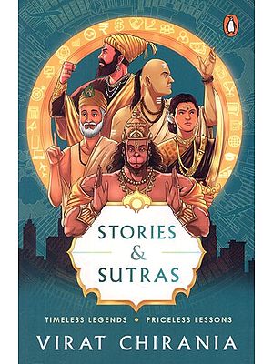 Stories and Sutras- Timeless Legends, Priceless Lessons