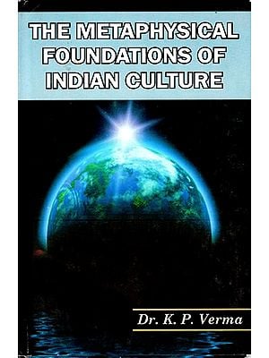 The Metaphysical Foundations of Indian Culture