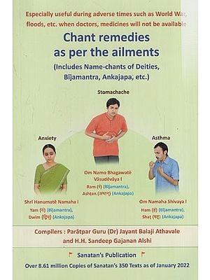 Chant Remedies as per the Ailments (Includes Nama- Chants of Deities, Bijamantra, Ankajapa, etc.)