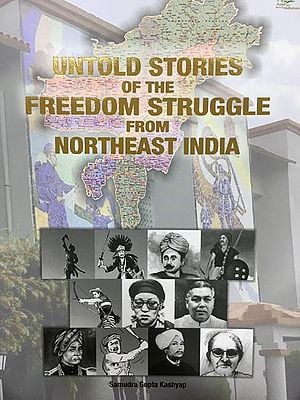 Untold Stories of the Freedom Struggle from North-East India