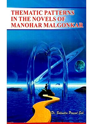 Thematic Patterns In The Novel of Manohar Malgonkar