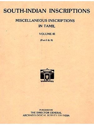 South-Indian Inscriptions - Miscellaneous Inscriptions in Tamil (Volume-III) (An Old and Rare Book)