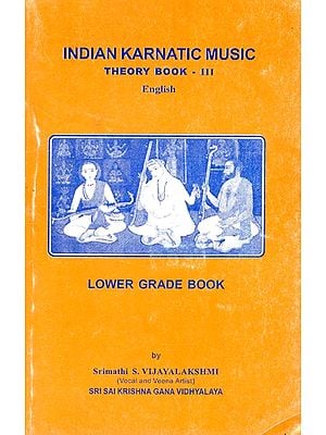 Indian Karnatic Music- Lower Grade Theory-Book-III-(English)
