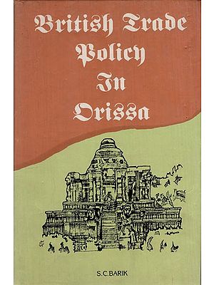 British Trade Policy in Orissa (An Old and Rare Book)