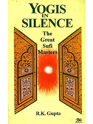 Yogis in Silence- The Great Sufi Masters (An Old and Rare Book)