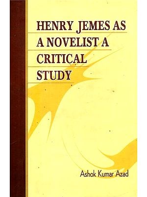 Henry Jemes As A Novelist- A Critical Study