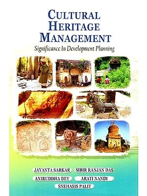 Cultural Heritage Management: Significance in Development Planning