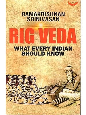 Rig Veda- What Every Indian Should Know