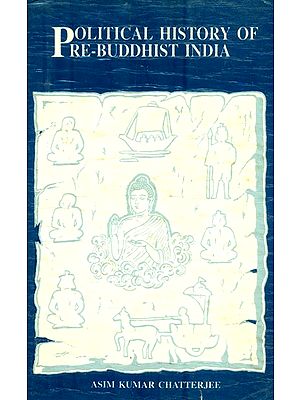 Political History of Pre-Buddhist India (An Old and Rare Book)