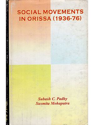 Social Movements in Orissa: 1936-76 (An Old and Rare Book)
