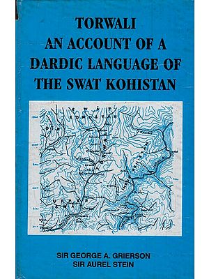 Torwali An Account of a Dardic Language of the Swat Kohistan (An Old and Rare Book)