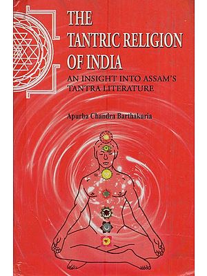 The Tantric Religion of India: An Insight into Assam's Tantra Literature