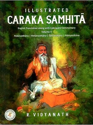 Illustrated Caraka Samhita- English Translation With Cakrapani Commentary (Part-2)