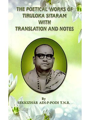 The Poetical Works of Tiruloka Sitaram With Translation And Notes