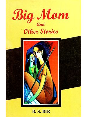 Big Mom and Other Stories- A Collection of Short Stories